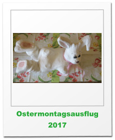 Ostermontagsausflug 2017