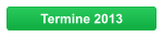 Termine 2013